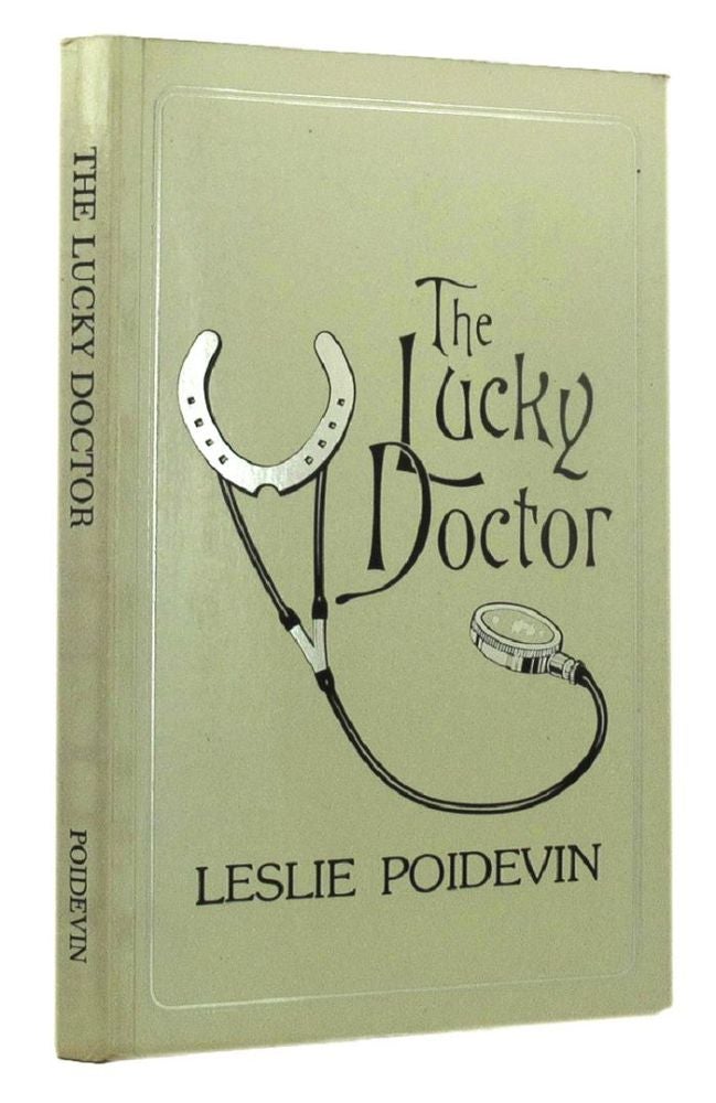 Item #162621 THE LUCKY DOCTOR: An Autobiography. Leslie Poidevin.