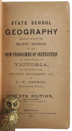 Item #163272 STATE SCHOOL GEOGRAPHY: arranged to suit the recent revision of the new programme of...