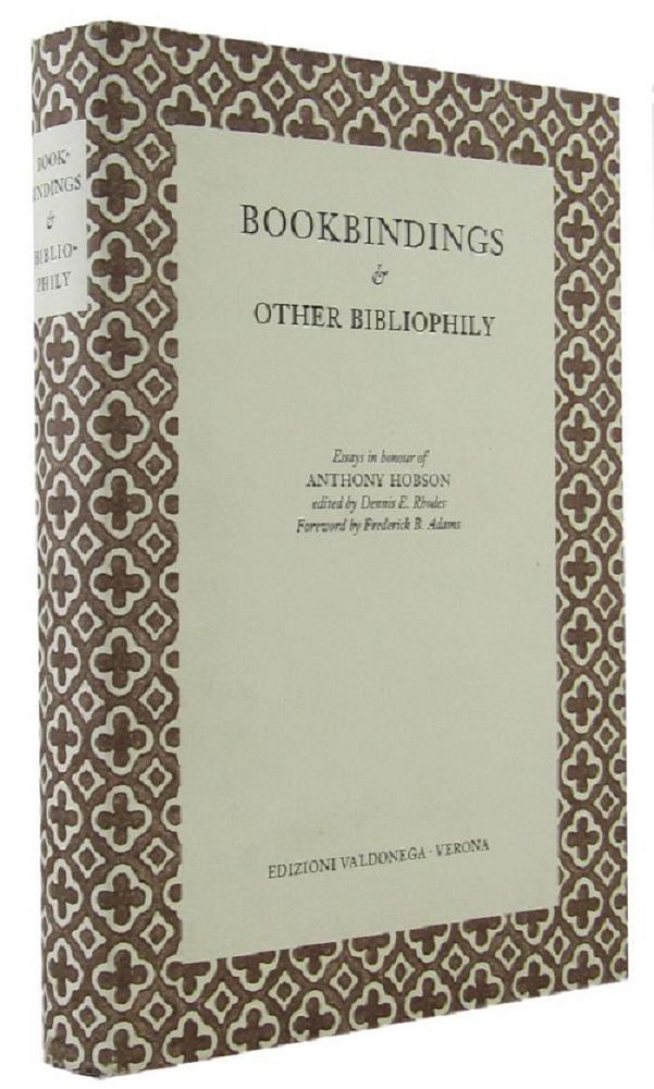 Item #163320 BOOKBINDINGS & OTHER BIBLIOPHILY: Essays in honour of Anthony Hobson. Anthony Hobson, Dennis E. Rhodes.