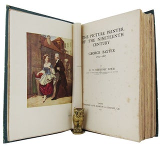 Item #163323 THE PICTURE PRINTER OF THE NINETEENTH CENTURY: George Baxter 1804-1867. George...