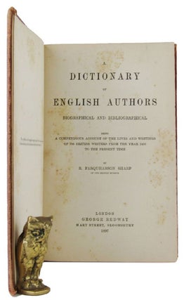 Item #163487 A DICTIONARY OF ENGLISH AUTHORS Biographical and Bibliographical. R. Farquharson...