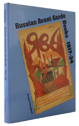 Item #163504 RUSSIAN AVANT-GARDE BOOKS 1917-34. Susan Compton