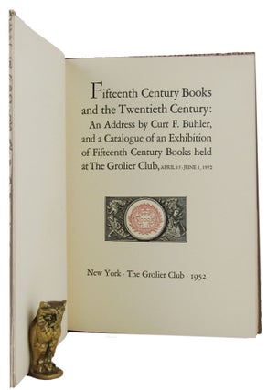 FIFTEENTH CENTURY BOOKS AND THE TWENTIETH CENTURY: