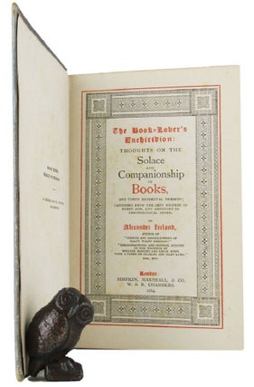 Item #163529 THE BOOK-LOVER'S ENCHIRIDION: Thoughts on the solace and companionship of books, and...