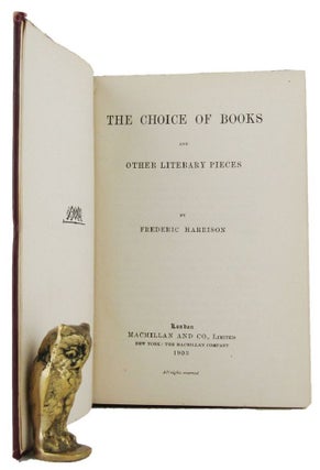 Item #163575 THE CHOICE OF BOOKS AND OTHER LITERARY PIECES. Frederic Harrison