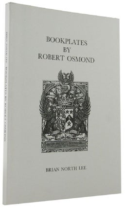 Item #163605 BOOKPLATES BY ROBERT OSMOND. Robert Osmond, Brian North Lee