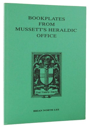 Item #163688 BOOKPLATES FROM MUSSETT'S HERALDIC OFFICE. With a note on the forerunners. Brian...