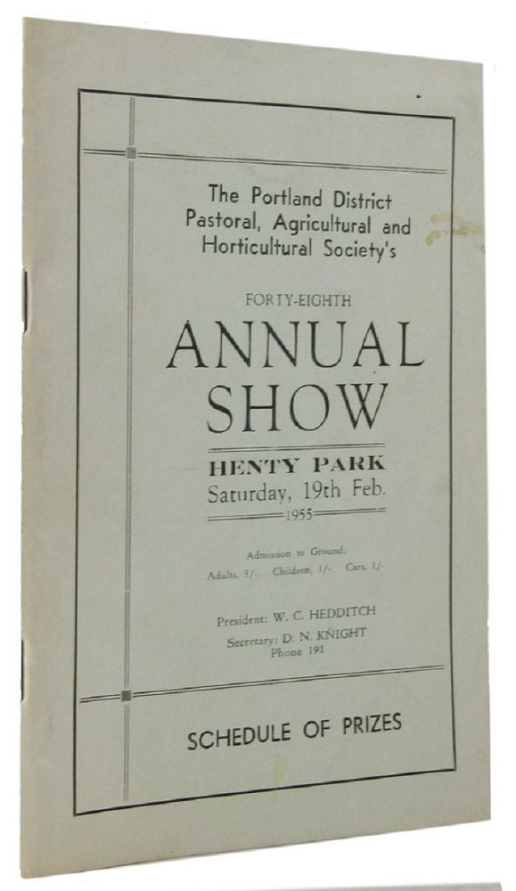 Item #163714 FORTY-EIGHTH ANNUAL SHOW: Henty Park Saturday, 19th Feb. 1955. Agricultural The Portland District Pastoral, Horticultural Society.