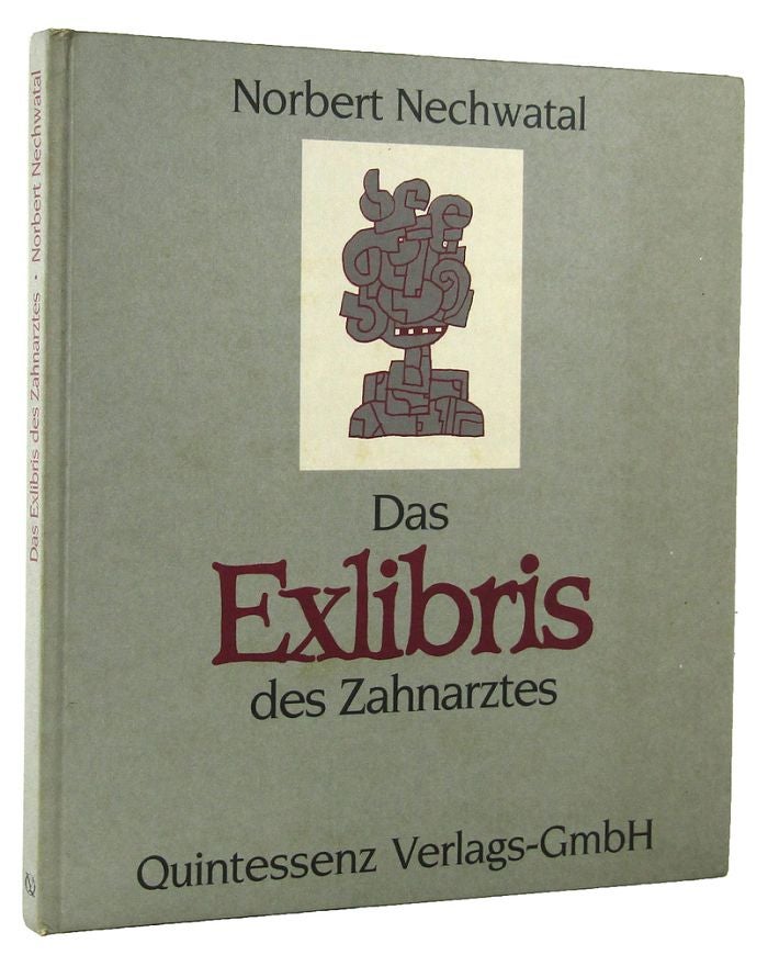 Item #163750 DAS EXLIBRIS DES ZAHNARZTES. [Text in German]. Norbert Nechwatal.