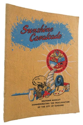 Item #163767 SUNSHINE CAVALCADE: souvenir booklet commemorating the proclamation of the City of...