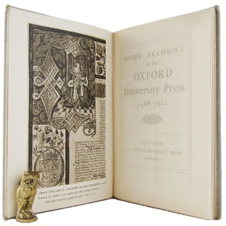 Item #163919 SOME ACCOUNT OF THE OXFORD UNIVERSITY PRESS, 1468-1921. Oxford University Press