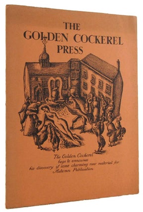 Item #164218 THE GOLDEN COCKEREL PRESS. The Golden Cockerel begs to announce his discovery of...