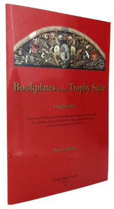 Item #164251 BOOKPLATES IN THE TROPHY STYLE: A SUPPLEMENT. Paul Latcham
