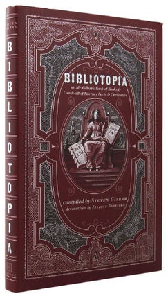 Item #164280 BIBLIOTOPIA or, Mr. Gilbar's Book of Books & Catch-all of Literary Facts &...