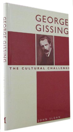 Item #164320 GEORGE GISSING: The Cultural Challenge. George Gissing, John Sloan
