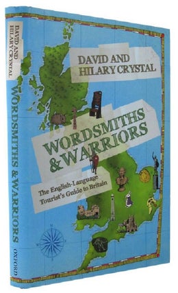 Item #164361 WORDSMITHS & WARRIORS: The English-Language Tourist's Guide to Britain. David...