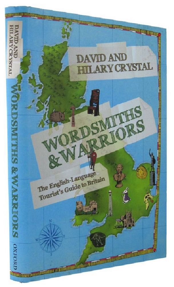 Item #164361 WORDSMITHS & WARRIORS: The English-Language Tourist's Guide to Britain. David Crystal, Hilary Crystal.