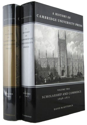 Item #164453 A HISTORY OF CAMBRIDGE UNIVERSITY PRESS. Cambridge University Press, David McKitterick
