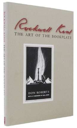 Item #164499 ROCKWELL KENT: the art of the bookplate. Rockwell Kent, Don Roberts