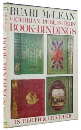 Item #164668 VICTORIAN PUBLISHERS BOOK-BINDINGS IN CLOTH AND LEATHER. Ruari McLean