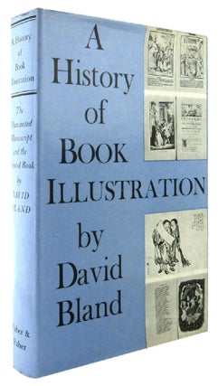 Item #164860 A HISTORY OF BOOK ILLUSTRATION. David Bland