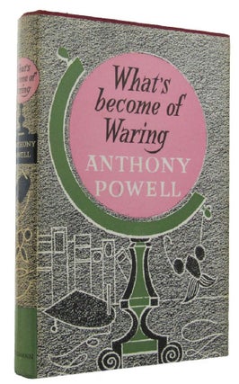 Item #165133 WHAT'S BECOME OF WARING. Anthony Powell