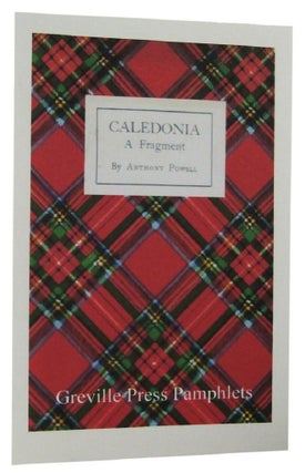 Item #165143 CALEDONIA: A Fragment. Anthony Powell
