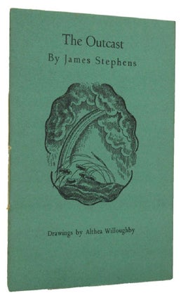 Item #165207 THE OUTCAST. James Stephens