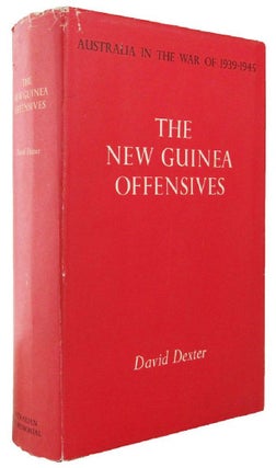 Item #165390 THE NEW GUINEA OFFENSIVES. David Dexter