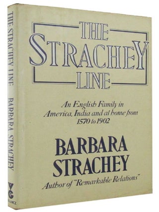 Item #165639 THE STRACHEY LINE. An English Family in America, in India and at home 1570 to 1902....