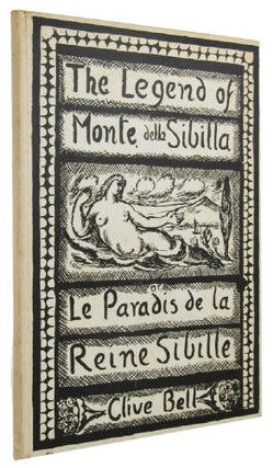 Item #165656 THE LEGEND OF MONTE DELLA SIBILLA or Le Paradis de la Reine Sibille. Clive Bell