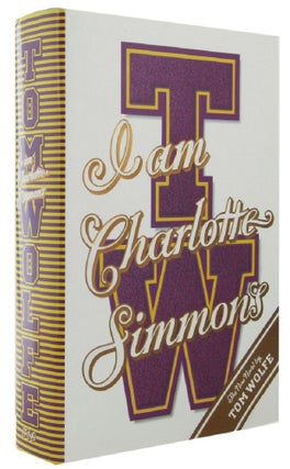 Item #165709 I AM CHARLOTTE SIMMONS. Tom Wolfe