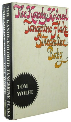Item #165710 THE KANDY-KOLORED TANGERINE-FLAKE STREAMLINE BABY. Tom Wolfe