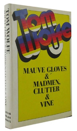 Item #165712 MAUVE GLOVES & MADMEN, CLUTTER & VINE and other stories, sketches, and essays. Tom...
