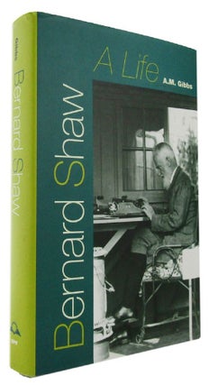 Item #165721 BERNARD SHAW: A Life. George Bernard Shaw, A. M. Gibbs
