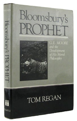 Item #165797 BLOOMSBURY'S PROPHET. G. E. Moore, Tom Regan, Adaptation