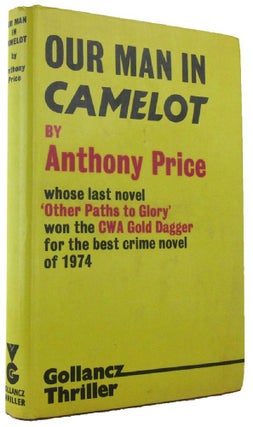 Item #165860 OUR MAN IN CAMELOT. Anthony Price
