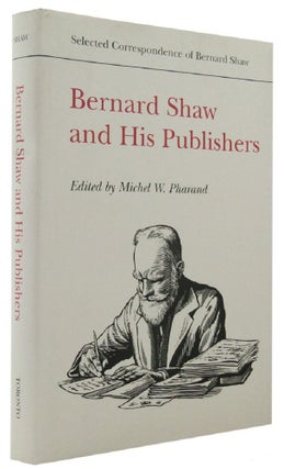 Item #165890 BERNARD SHAW AND HIS PUBLISHERS. George Bernard Shaw