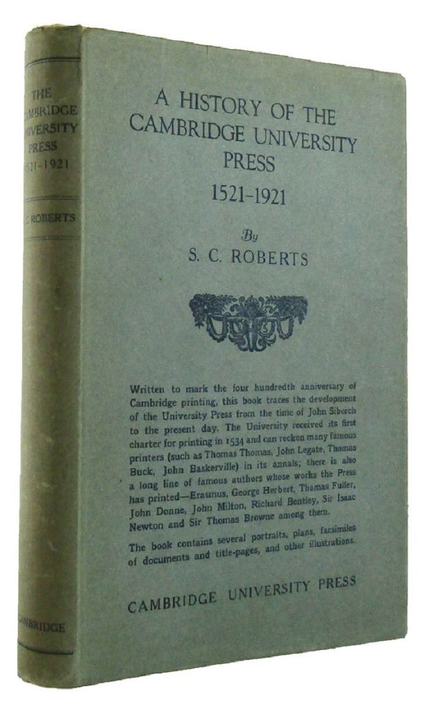 Item #165900 A HISTORY OF THE CAMBRIDGE UNIVERSITY PRESS. Cambridge University Press, S. C. Roberts.