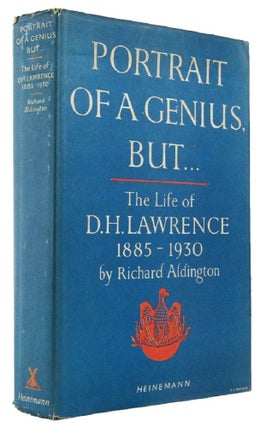 Item #166108 PORTRAIT OF A GENIUS, BUT. D. H. Lawrence, Richard Aldington