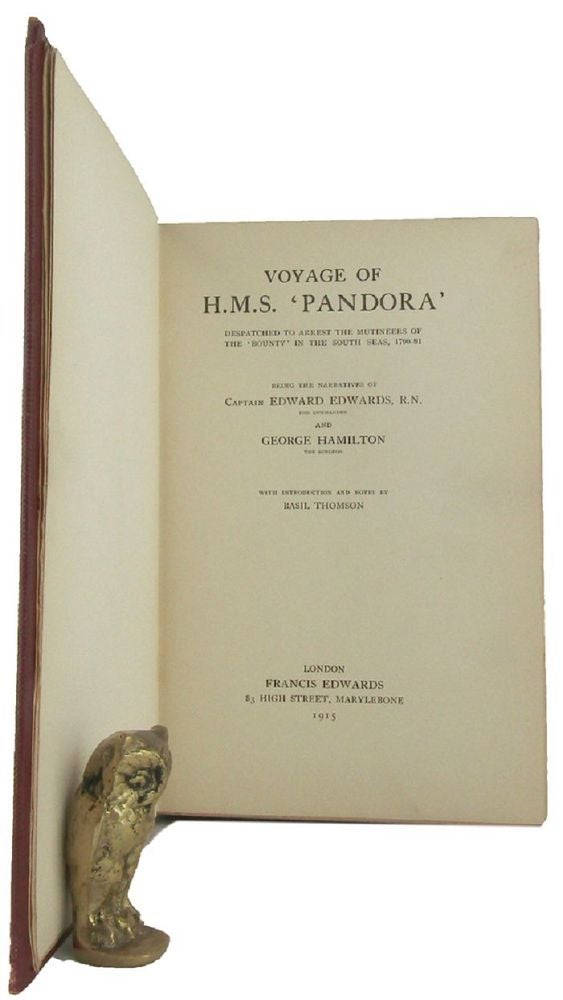 Item #166258 VOYAGE OF H.M.S. 'PANDORA' despatched to Arrest the Mutineers of the 'Bounty' in the South Seas, 1790-91. Captain Edward Edwards, George Hamilton.