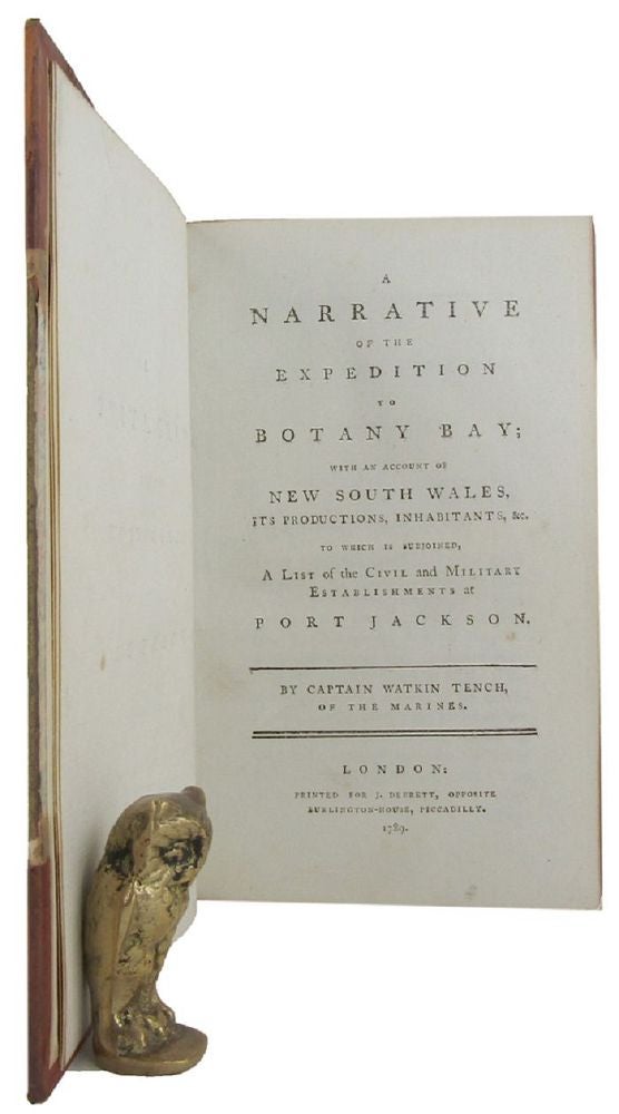 Item #166355 NARRATIVE OF THE EXPEDITION TO BOTANY BAY; with An Account of New South Wales, Its Productions, Inhabitants, &c. Watkin Tench.