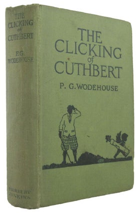 Item #166530 THE CLICKING OF CUTHBERT. P. G. Wodehouse