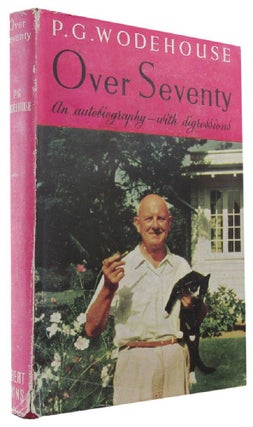 Item #166569 OVER SEVENTY: An autobiography with digressions. P. G. Wodehouse