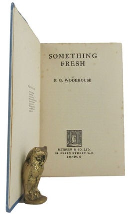 Item #166583 SOMETHING FRESH. P. G. Wodehouse