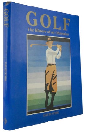 Item #166677 GOLF: The History of an Obsession. David Stirk