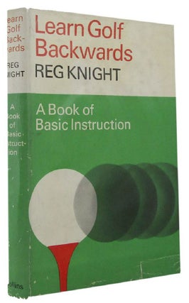 Item #166685 LEARN GOLF BACKWARDS. Reg Knight, Sydney Spicer
