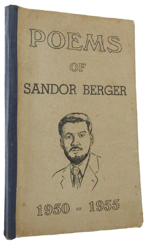 Item #166960 POEMS OF SANDOR BERGER 1950-1955. Sandor Berger.