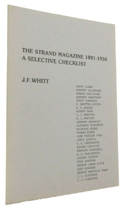 Item #167064 THE STRAND MAGAZINE 1891-1950. A Selective Checklist. J. F. Whitt