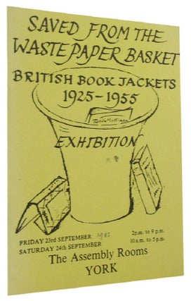 Item #167076 SAVED FROM THE WASTEPAPER BASKET: British book jackets 1925-1955. David Alexander